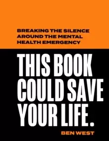 Image of This Book Could Save Your Life : Breaking the Silence Around the Mental Health Emergency