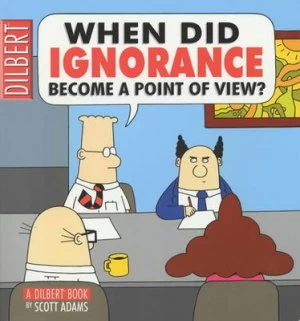 Image of When Did Ignorance Become a Point of View by Scott Adams Paperback