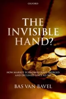 Image of The Invisible Hand? How Market Economies have Emerged and Declined Since AD 500