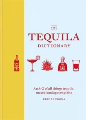 Image of The tequila dictionary by Eric Zandona