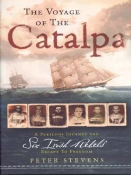 Image of The Voyage of the Catalpa by Peter F Stevens Hardback