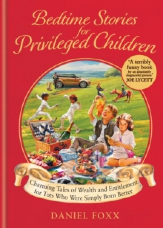 Image of Bedtime Stories for Privileged Children : Charming tales of wealth and entitlement for tots who were simply born better Hardback