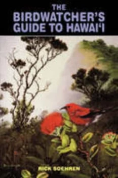 Image of The Birdwatchers Guide to Hawaii by Rick Soehren Paperback