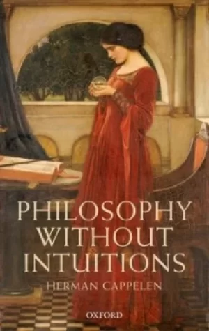 Image of Philosophy without intuitions by Herman Cappelen