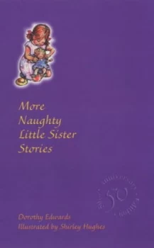 Image of More Naughty Little Sister Stories by Dorothy Edwards and Shirley Hughes Book