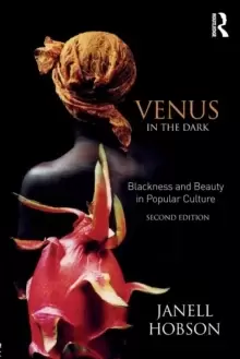 Image of Venus in the Dark : Blackness and Beauty in Popular Culture