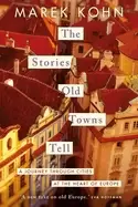Image of stories old towns tell a journey through cities at the heart of europe