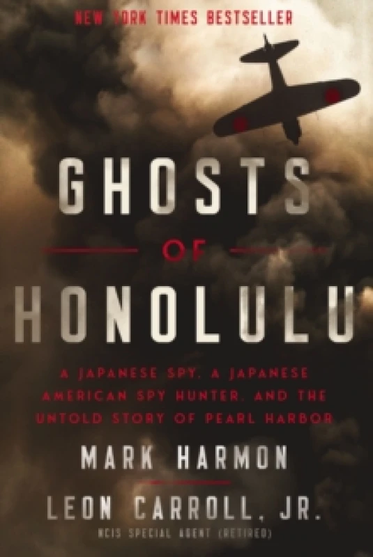 Image of Ghosts of Honolulu : A Japanese Spy, A Japanese American Spy Hunter, and the Untold Story of Pearl Harbor Paperback / softback