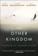 Image of other kingdom departing the consumer culture