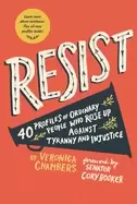 Image of resist 40 profiles of ordinary people who rose up against tyranny and injus