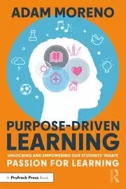 Image of Purpose-Driven Learning Unlocking and Empowering Our Students' Innate Passion for Learning