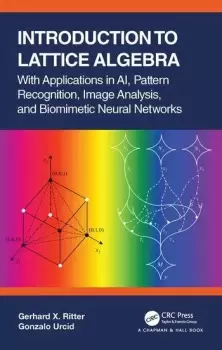 Image of Introduction to Lattice AlgebraWith Applications in AI Pattern Recognition Image Analysis and Biomimetic Neural Networks
