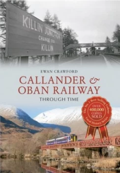 Image of Callander and Oban Railway through Time by Ewan Crawford Paperback
