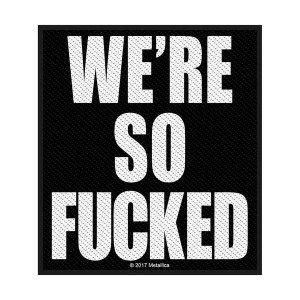Image of Metallica - We're So Fucked Standard Patch