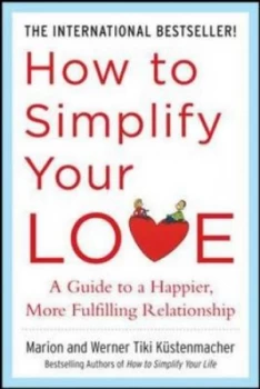 Image of How to Simplify Your Love by Werner Tiki Kustenmacher Book