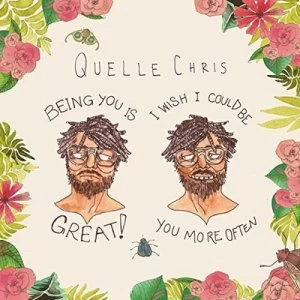 Image of Being You Is Great I Wish I Could Be You More Often by Quelle Chris CD Album
