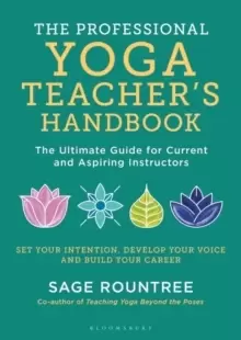 Image of The Professional Yoga Teacher's Handbook : The Ultimate Guide for Current and Aspiring Instructors