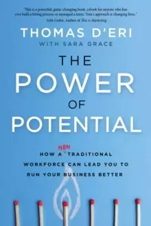 Image of The Power of Potential : How a Nontraditional Workforce Can Lead You to Run Your Business Better