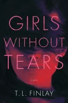Image of Girls Without Tears : A Novel