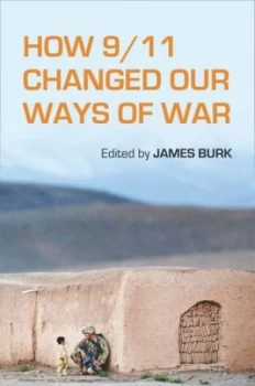 Image of How 9/11 Changed Our Ways of War by James Burk Paperback