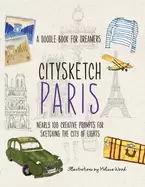 Image of citysketch paris a doodle book for dreamers nearly 100 creative prompts for