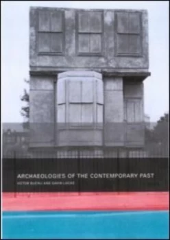 Image of Archaeologies of the Contemporary Past by Victor Buchli Book