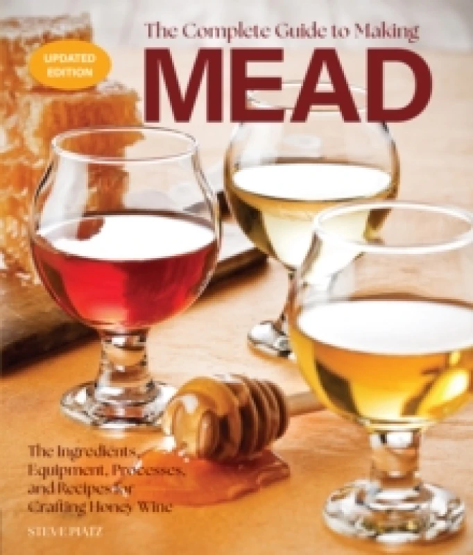 Image of The Complete Guide to Making Mead. Paperback. By Steve Piatz Books