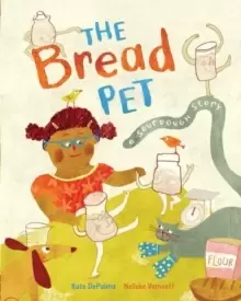 Image of The Bread Pet : A Sourdough Story