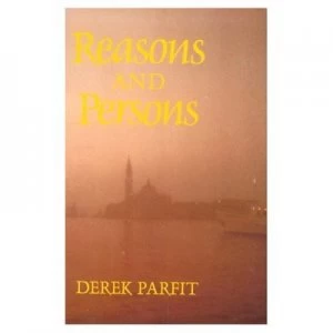 Image of Reasons and Persons by Derek Parfit Paperback