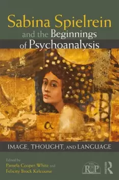 Image of Sabina Spielrein and the Beginnings of PsychoanalysisImage Thought and Language