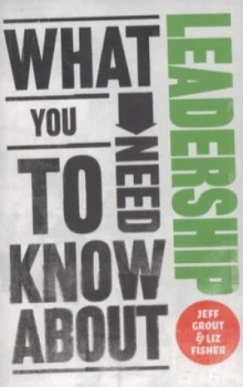 Image of What You Need to Know about Leadership by Jeff Grout Book