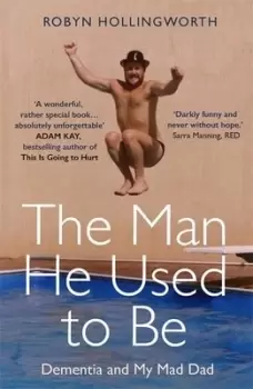 Image of The man he used to be by Robyn Hollingworth