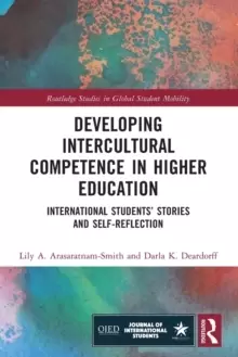 Image of Developing Intercultural Competence in Higher Education : International Students' Stories and Self-Reflection