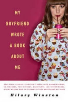 Image of My Boyfriend Wrote a Book about Me by Hilary Winston Paperback