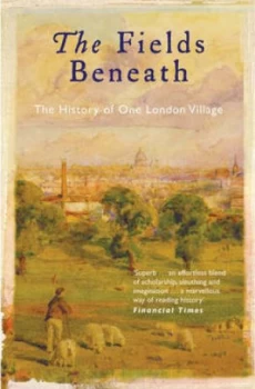 Image of The Fields beneath by Gillian Tindall Book