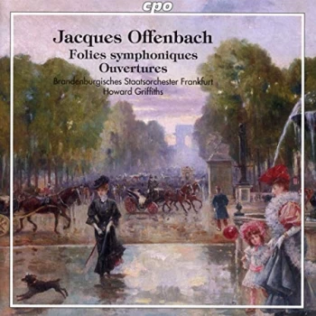 image of Brandenburgisches Staatsorchester Frankfurt - Jacques Offenbach: Folies Symphoniques/Ouvertures CD