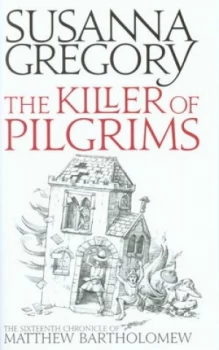 Image of The Killer of Pilgrims by Susanna Gregory Paperback