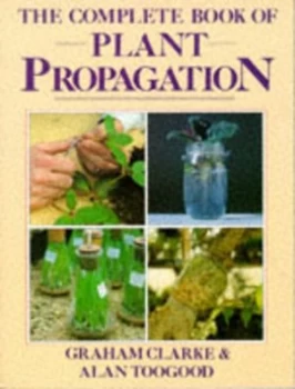 Image of The Complete Book of Plant Propagation by Graham Clarke and Alan R Toogood Paperback