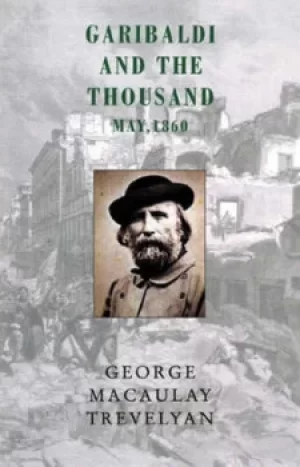 Image of Garibaldi and the thousand by G.M Trevelyan