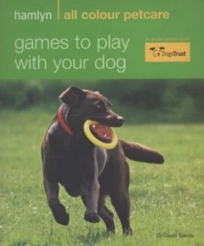 Image of Games to Play with Your Dog by Dr David Sands Paperback