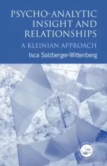 Image of Psycho-Analytic Insight and Relationships : A Kleinian Approach