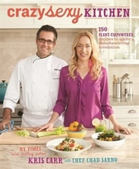 Image of Crazy Sexy Kitchen by Kris Carr Hardback