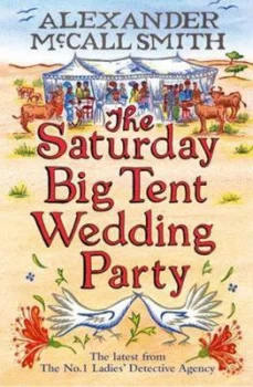 Image of The Saturday Big Tent Wedding Party by Alexander Mccall Smith Paperback