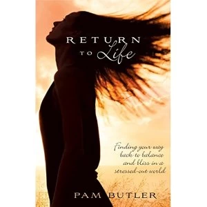 Image of Return to Life Finding Your Way Back to Balance and Bliss in a Stressed-Out World Paperback / softback 2018