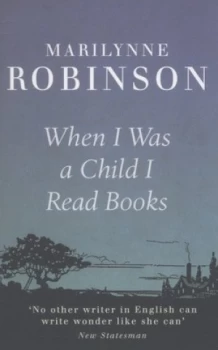 Image of When I Was a Child I Read Books by Marilynne Robinson Book