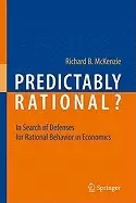 Image of predictably rational in search of defenses for rational behavior in economi