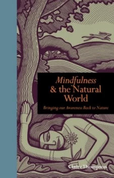 Image of Mindfulness and the Natural World by Claire Thompson Hardback