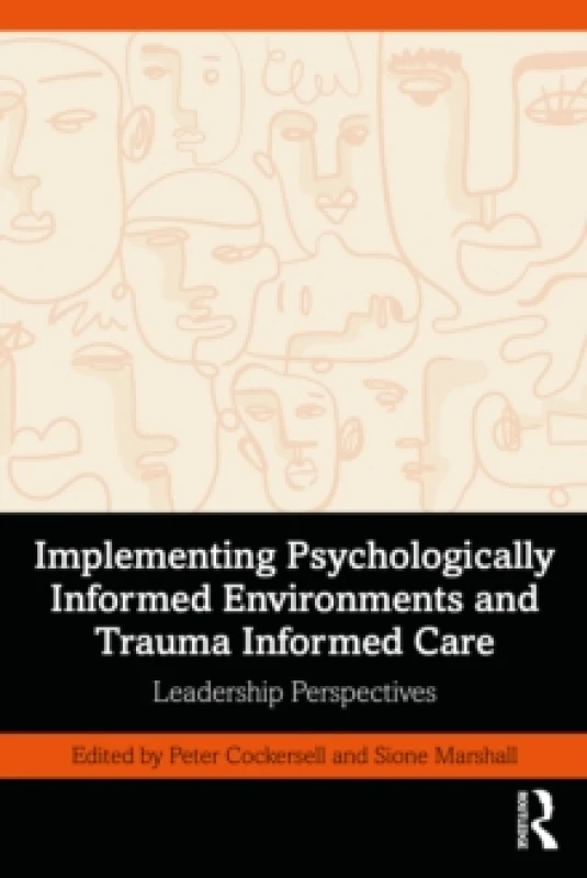 Image of Implementing Psychologically Informed Environments and Trauma Informed Care : Leadership Perspectives Paperback / softback