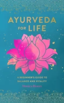 Image of Ayurveda for Life : A Beginner's Guide to Balance and Vitality Volume 18