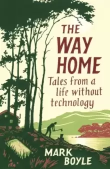 Image of The Way Home : Tales from a Life Without Technology